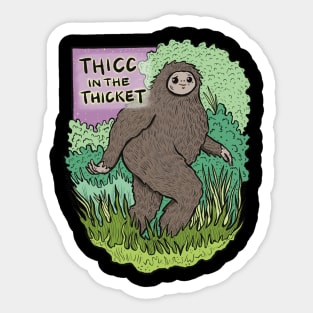 Thicc in the Thicket Bigfoot Sticker